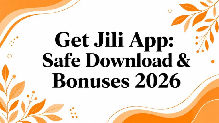 Get Jili App: Safe Download & Bonuses 2026