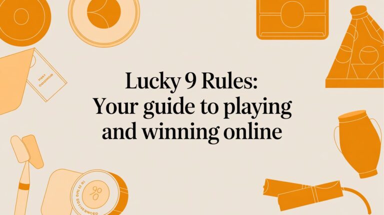 Lucky 9 Rules: Your Guide to Playing and Winning Online