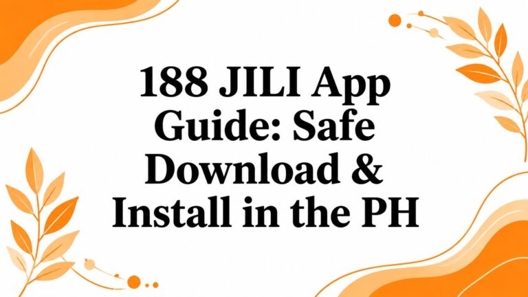 188 JILI App Guide: Safe Download & Install in the PH