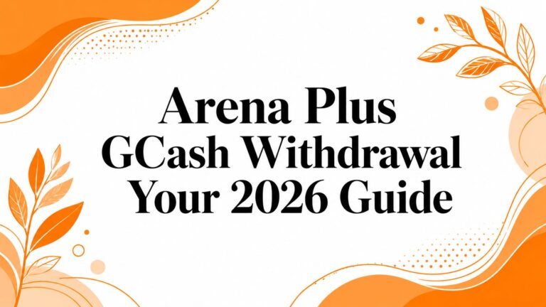Arena Plus GCash Withdrawal Your 2026 Guide