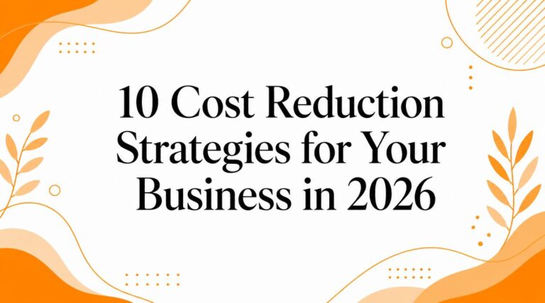 10 Cost Reduction Strategies for Your Business in 2026