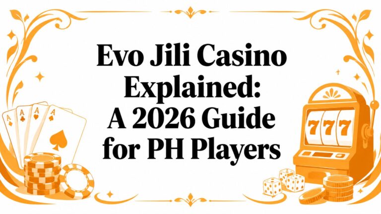 Evo Jili Casino Explained: A 2026 Guide for PH Players