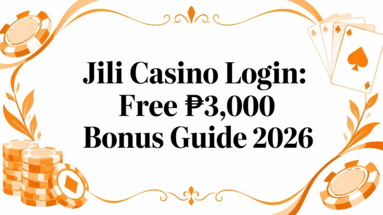 Jili Casino Login: Free ₱3,000 Bonus Guide 2026