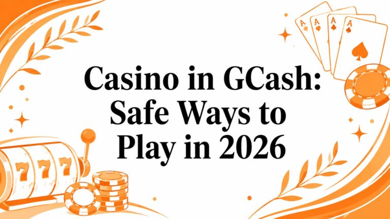 Casino in GCash: Safe Ways to Play in 2026