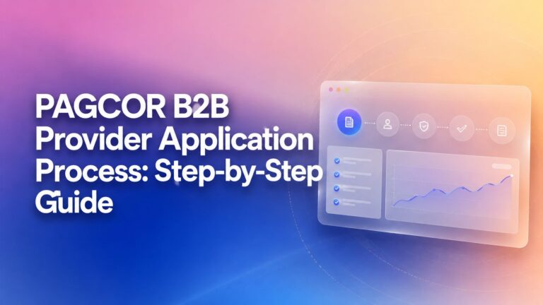 PAGCOR B2B Provider Application Process: Step-by-Step Guide