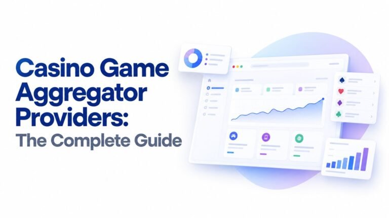 Casino Game Aggregator Providers: The Complete Guide
